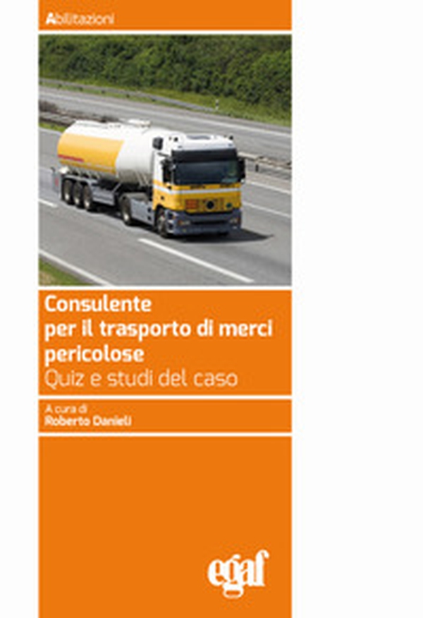 Consulente per il trasporto merci pericolose. Quiz e studi del caso - Librerie.coop Consulente per il trasporto merci pericolose. Quiz e studi del caso - Librerie.coop