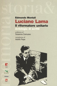 Luciano Lama. Il riformatore unitario. Antologia di scritti - Librerie.coop