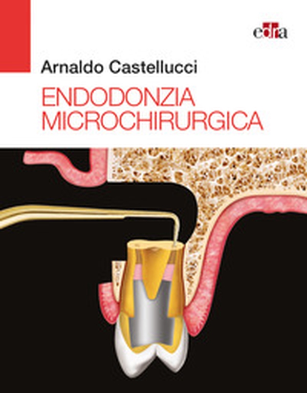 Endodonzia microchirurgica - Librerie.coop Endodonzia microchirurgica - Librerie.coop