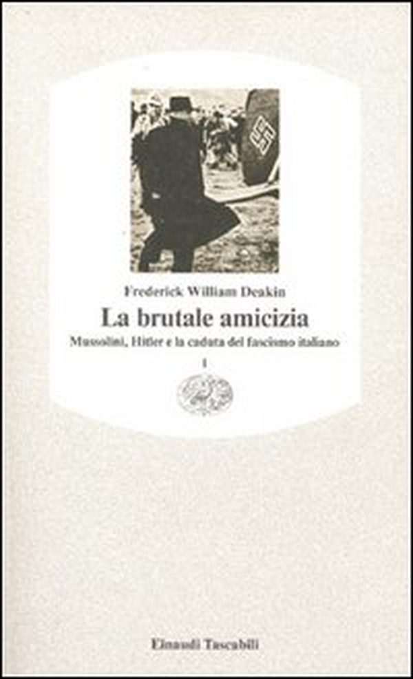 La brutale amicizia. Mussolini, Hitler e la caduta del fascismo italiano - Vol. 1 - Librerie.coop La brutale amicizia. Mussolini, Hitler e la caduta del fascismo italiano - Vol. 1 - Librerie.coop