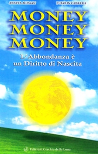 Money money money. L'abbondanza è un diritto di nascita - Librerie.coop