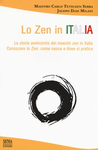Lo zen in Italia. La storia avvincente dei maestri zen in Italia. Conoscere lo zen: come nasce e dove si pratica - Librerie.coop Lo zen in Italia. La storia avvincente dei maestri zen in Italia. Conoscere lo zen: come nasce e dove si pratica - Librerie.coop