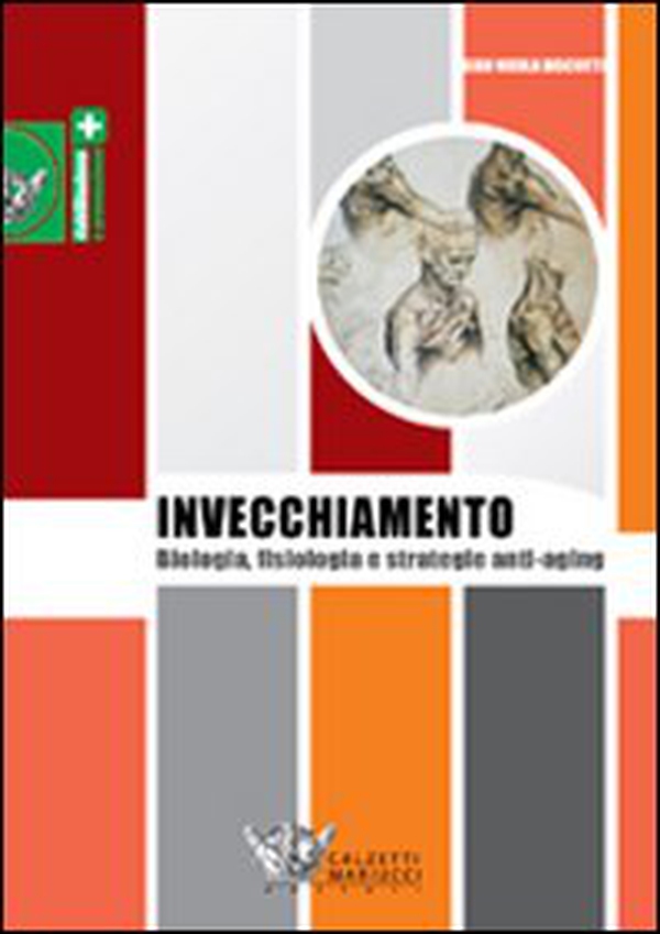 L'invecchiamento. Biologia, fisiologia e strategie anti-aging - Librerie.coop L'invecchiamento. Biologia, fisiologia e strategie anti-aging - Librerie.coop