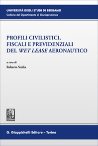 Profili civilistici, fiscali e previdenziali del «wet lease» aeronautico - Librerie.coop