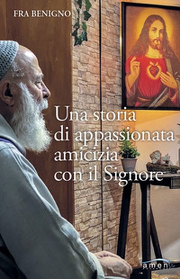Una storia di appassionata amicizia con il Signore - Librerie.coop