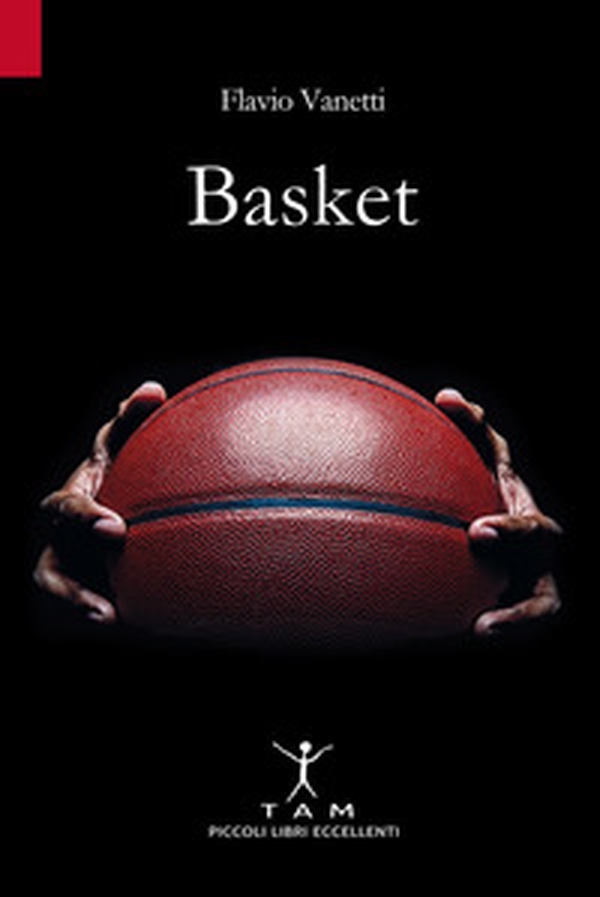 Basket. Breve storia della pallacanestro attraverso 50 anni di emozioni e incontri raccontati da un inviato molto speciale - Librerie.coop Basket. Breve storia della pallacanestro attraverso 50 anni di emozioni e incontri raccontati da un inviato molto speciale - Librerie.coop