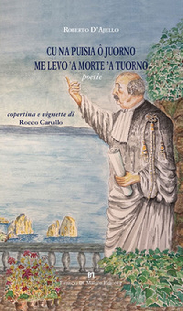 Cu na puisia ô juorno me levo 'a morte 'a tuorno. Poesie - Librerie.coop Cu na puisia ô juorno me levo 'a morte 'a tuorno. Poesie - Librerie.coop