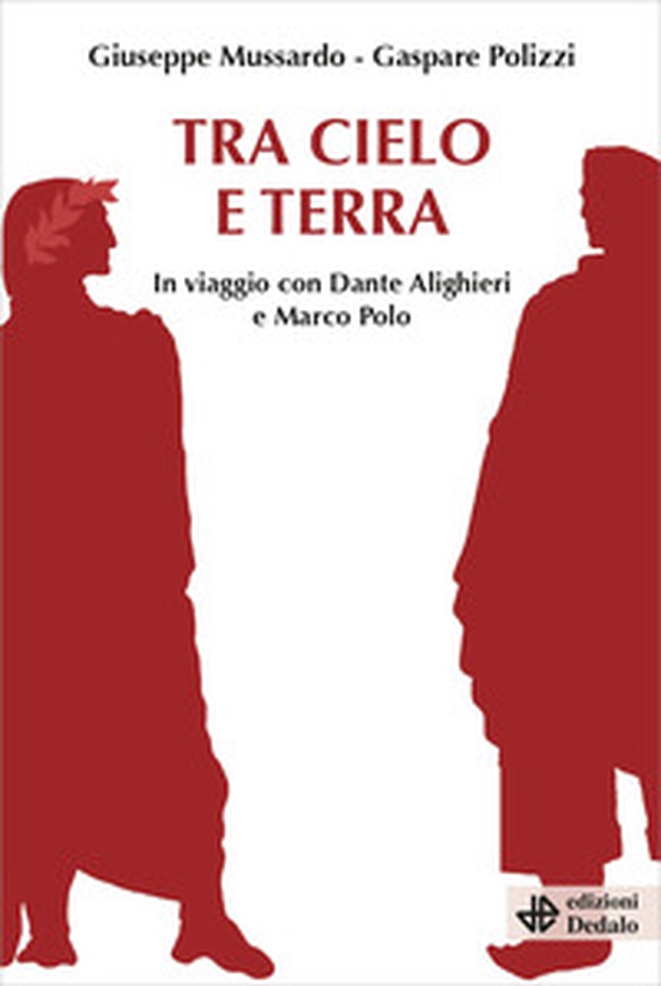 Tra cielo e terra. In viaggio con Dante Alighieri e Marco Polo - Librerie.coop Tra cielo e terra. In viaggio con Dante Alighieri e Marco Polo - Librerie.coop