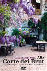 Alla corte dei Brut. Viaggio fra enigmi di esistenze non ordinarie - Librerie.coop