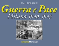 Guerra e pace. Milano 1940-1945 - Librerie.coop Guerra e pace. Milano 1940-1945 - Librerie.coop