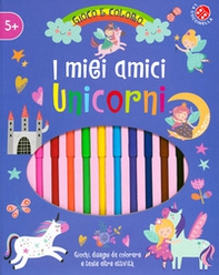I miei amici unicorni. Gioco e coloro - Librerie.coop