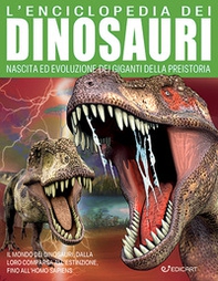 L'enciclopedia dei dinosauri. Nascita ed evoluzione dei giganti della preistoria - Librerie.coop L'enciclopedia dei dinosauri. Nascita ed evoluzione dei giganti della preistoria - Librerie.coop