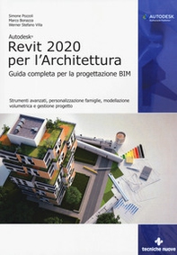 Autodesk Revit Architecture 2020. Guida completa per la progettazione BIM - Librerie.coop