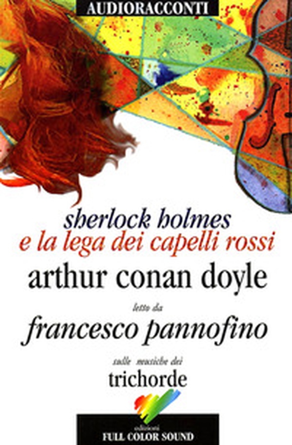 Sherlock Holmes e la lega dei capelli rossi letto da Francesco Pannofino. Audiolibro. CD Audio - Librerie.coop Sherlock Holmes e la lega dei capelli rossi letto da Francesco Pannofino. Audiolibro. CD Audio - Librerie.coop