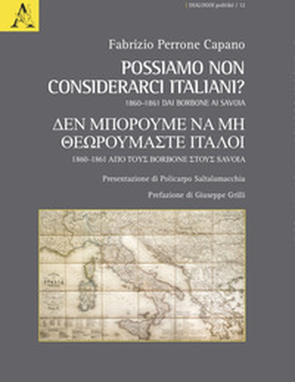 Possiamo non considerarci italiani? 1860-1861 Dai Borbone ai Savoia - Librerie.coop Possiamo non considerarci italiani? 1860-1861 Dai Borbone ai Savoia - Librerie.coop