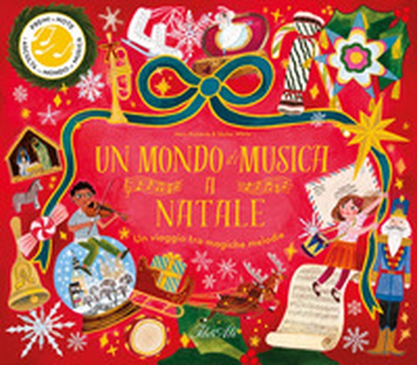 Un mondo di musica a Natale. Un viaggio tra magiche melodie - Librerie.coop Un mondo di musica a Natale. Un viaggio tra magiche melodie - Librerie.coop