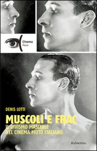 Muscoli e frac. Il divismo maschile nel cinema muto italiano (1910-1929) - Librerie.coop