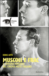 Muscoli e frac. Il divismo maschile nel cinema muto italiano (1910-1929) - Librerie.coop Muscoli e frac. Il divismo maschile nel cinema muto italiano (1910-1929) - Librerie.coop