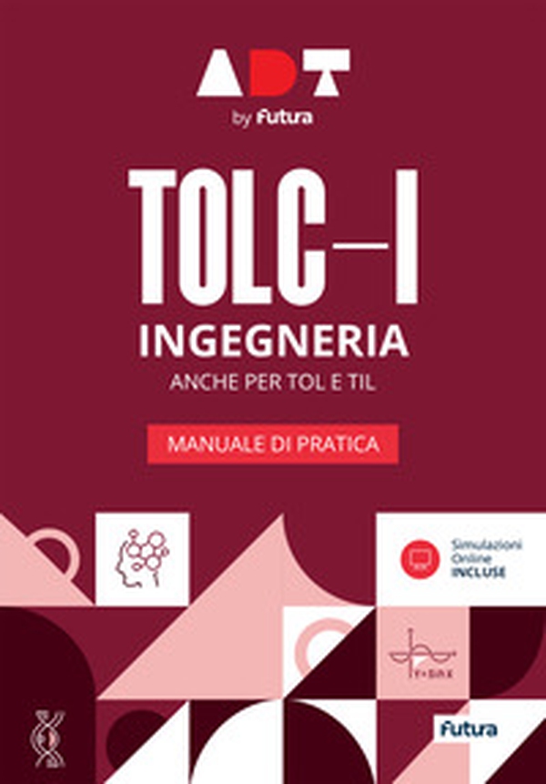 Accademia dei Test. TOLC-I. Ingegneria. Manuale di pratica - Librerie.coop Accademia dei Test. TOLC-I. Ingegneria. Manuale di pratica - Librerie.coop