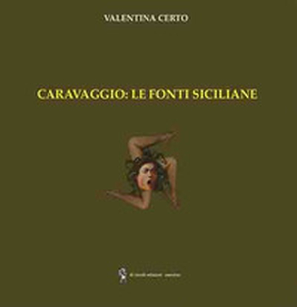 Caravaggio: le fonti siciliane - Librerie.coop Caravaggio: le fonti siciliane - Librerie.coop