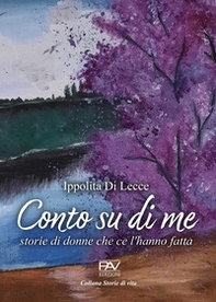 Conto su di me. Storie di donne che ce l'hanno fatta - Librerie.coop