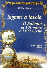 Signori a tavola. Il Salento in 101 menu e 1100 ricette - Librerie.coop Signori a tavola. Il Salento in 101 menu e 1100 ricette - Librerie.coop