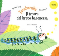 Tarabaralla. Il tesoro del bruco baronessa - Librerie.coop Tarabaralla. Il tesoro del bruco baronessa - Librerie.coop