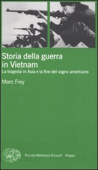 Storia della guerra in Vietnam. La tragedia in Asia e la fine del sogno americano - Librerie.coop Storia della guerra in Vietnam. La tragedia in Asia e la fine del sogno americano - Librerie.coop