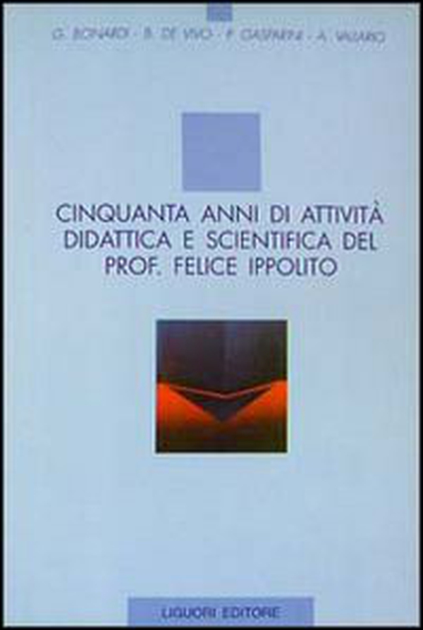 Cinquanta anni di attività didattica e scientifica del prof. Felice Ippolito - Librerie.coop Cinquanta anni di attività didattica e scientifica del prof. Felice Ippolito - Librerie.coop