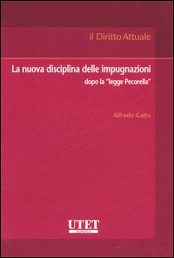 La nuova disciplina delle impugnazioni dopo la «legge Pecorella» - Librerie.coop La nuova disciplina delle impugnazioni dopo la «legge Pecorella» - Librerie.coop