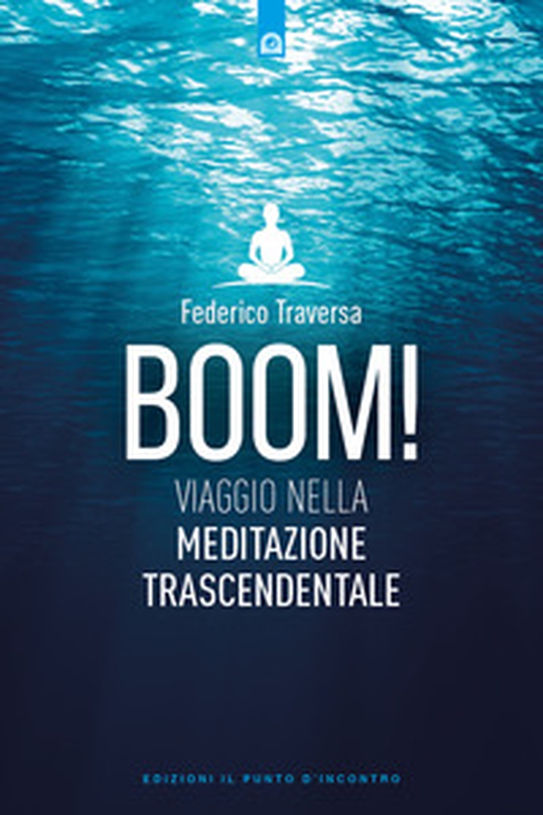 Boom! Viaggio nella meditazione trascendentale - Librerie.coop Boom! Viaggio nella meditazione trascendentale - Librerie.coop