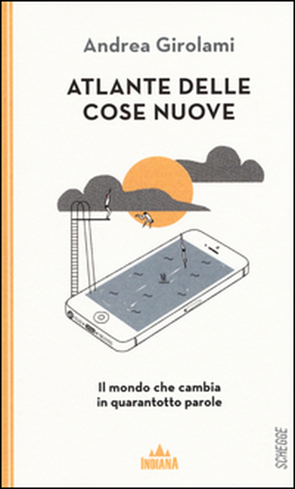 Atlante delle cose nuove. Il mondo che cambia in quarantotto parole - Librerie.coop Atlante delle cose nuove. Il mondo che cambia in quarantotto parole - Librerie.coop