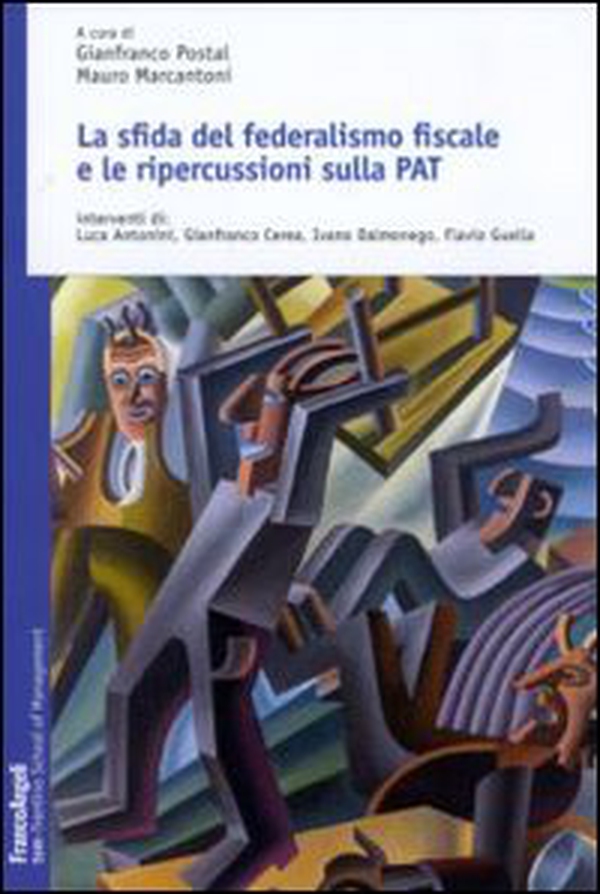 La sfida del federalismo fiscale e le ripercussioni sulla PAT - Librerie.coop La sfida del federalismo fiscale e le ripercussioni sulla PAT - Librerie.coop