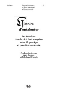 Histoire d'entalenter. Les émotions dans le récit bref européen entre Moyen Âge et première modernité - Librerie.coop Histoire d'entalenter. Les émotions dans le récit bref européen entre Moyen Âge et première modernité - Librerie.coop