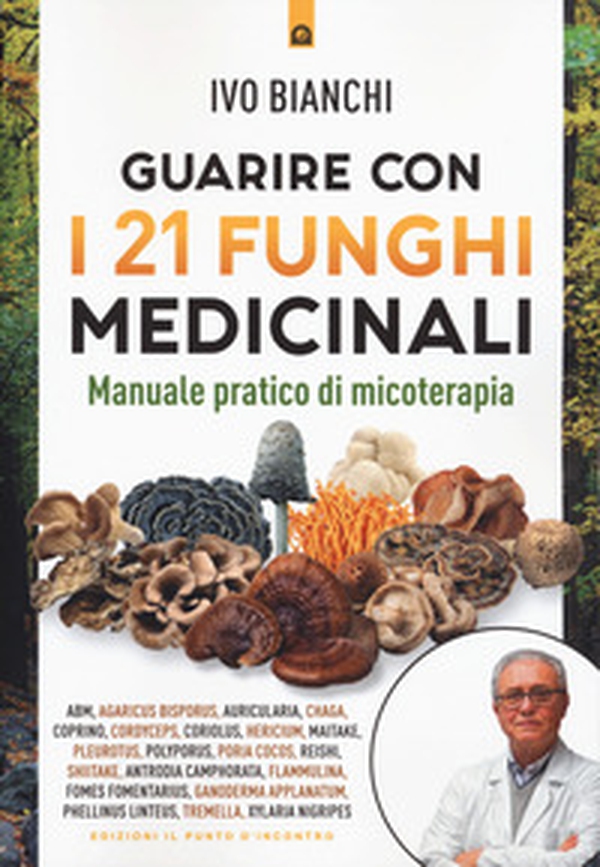 Guarire con i 21 funghi medicinali. Manuale pratico di micologia - Librerie.coop Guarire con i 21 funghi medicinali. Manuale pratico di micologia - Librerie.coop