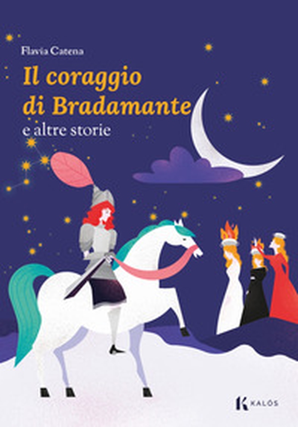 Il coraggio di Bradamante e altre storie - Librerie.coop Il coraggio di Bradamante e altre storie - Librerie.coop