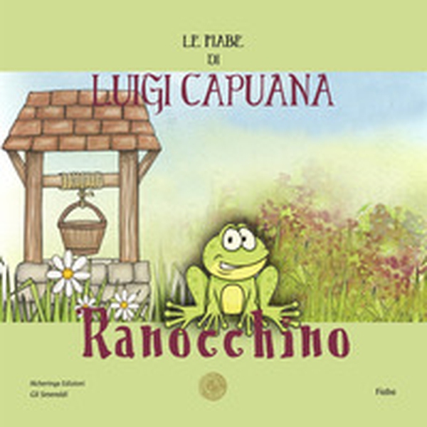 Ranocchino. Le fiabe di Luigi Capuana - Librerie.coop Ranocchino. Le fiabe di Luigi Capuana - Librerie.coop