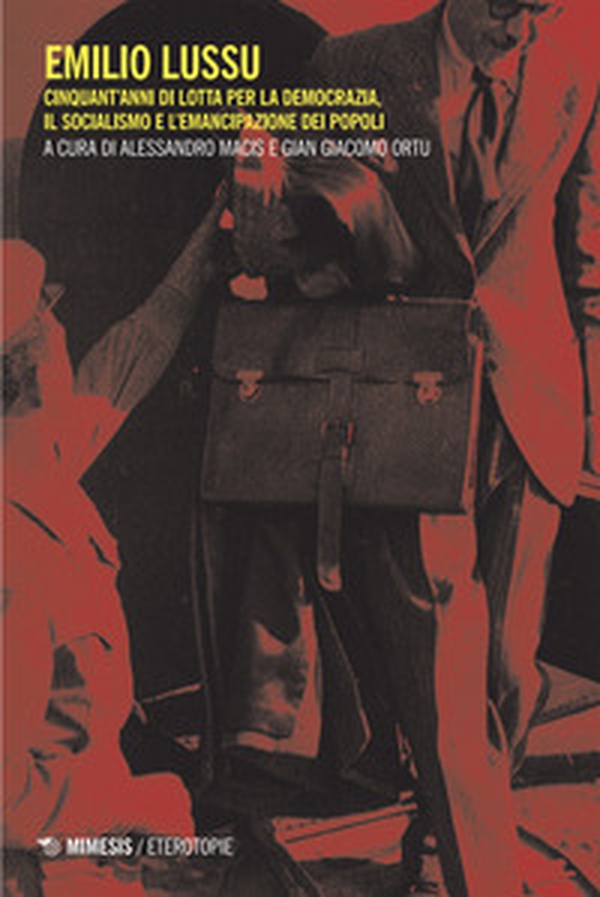 Emilio Lussu. Cinquant'anni di lotta per la democrazia, il socialismo e l'emancipazione dei popoli - Librerie.coop