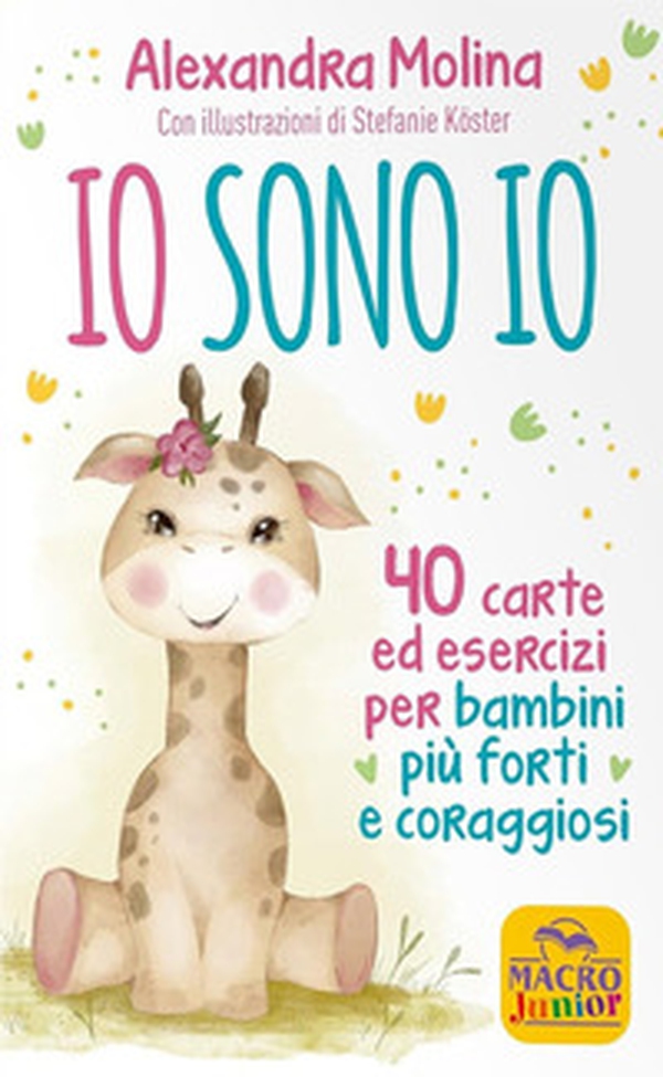 Io sono Io. 40 carte ed esercizi per bambini più forti e coraggiosi - Librerie.coop Io sono Io. 40 carte ed esercizi per bambini più forti e coraggiosi - Librerie.coop