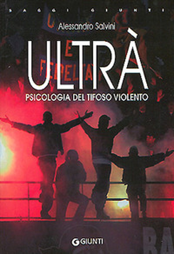 Ultrà. Psicologia del tifoso violento - Librerie.coop Ultrà. Psicologia del tifoso violento - Librerie.coop