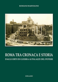 Roma tra cronaca e storia. Dagli orti di guerra ai palazzi del potere - Librerie.coop Roma tra cronaca e storia. Dagli orti di guerra ai palazzi del potere - Librerie.coop