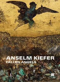 Anselm Kiefer. Fallen Angels - Librerie.coop
