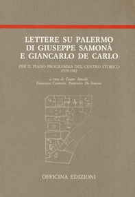 Lettere su Palermo di Giuseppe Samonà e Giancarlo De Carlo per il piano programma del centro storico (1979-1982) - Librerie.coop