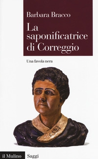 La saponificatrice di Correggio. Una favola nera - Librerie.coop
