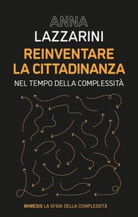 Reinventare la cittadinanza. Nel tempo della complessità - Librerie.coop