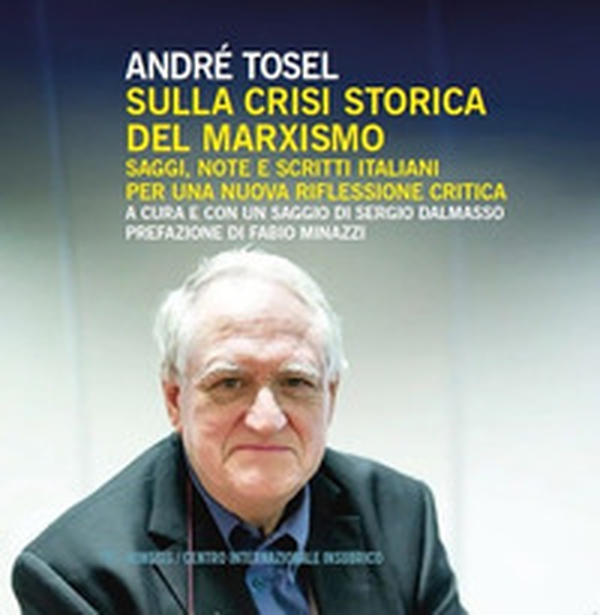 Sulla crisi storica del marxismo. Saggi, note e scritti italiani per una nuova riflessione critica - Librerie.coop Sulla crisi storica del marxismo. Saggi, note e scritti italiani per una nuova riflessione critica - Librerie.coop