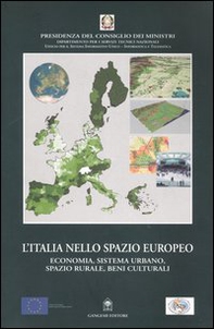 L'Italia nello spazio europeo. Economia, sistema urbano, spazio rurale, beni culturali - Librerie.coop