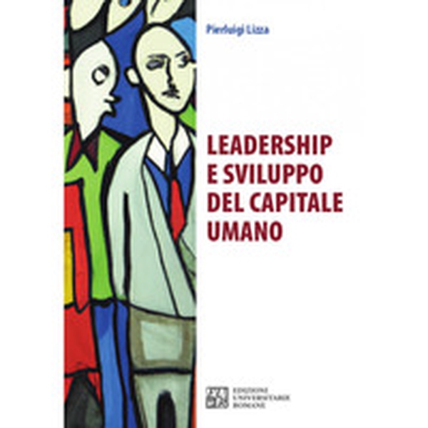 Leadership e sviluppo del capitale umano - Librerie.coop Leadership e sviluppo del capitale umano - Librerie.coop