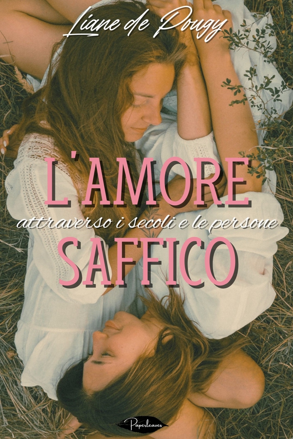 L’amore saffico attraverso i secoli e le persone - Librerie.coop L’amore saffico attraverso i secoli e le persone - Librerie.coop