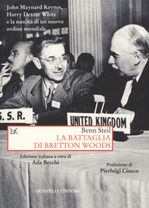 La battaglia di Bretton Woods. John Maynard Keynes, Harry Dexter White e la nascita di un nuovo ordine mondiale - Librerie.coop La battaglia di Bretton Woods. John Maynard Keynes, Harry Dexter White e la nascita di un nuovo ordine mondiale - Librerie.coop